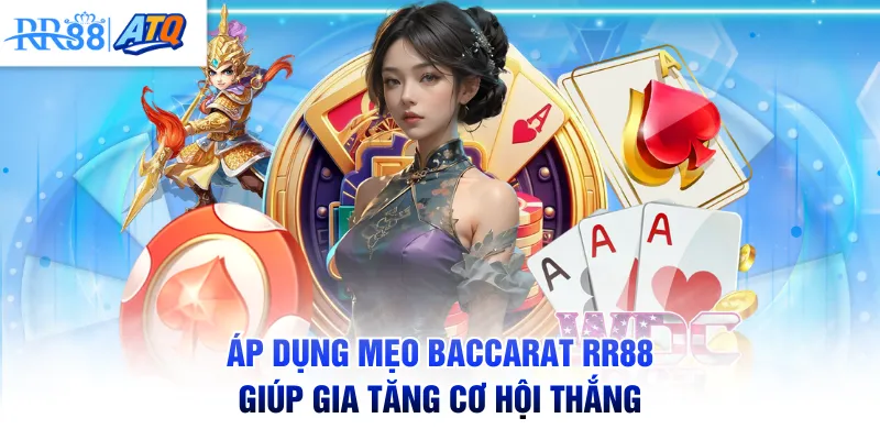 Áp dụng mẹo Baccarat RR88 giúp gia tăng cơ hội thắng