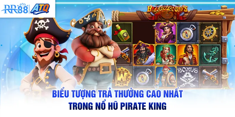 Biểu tượng trả thưởng cao nhất trong nổ hũ Pirate King
