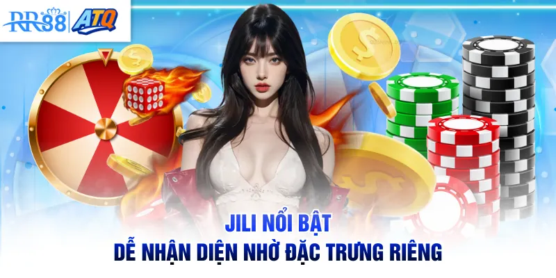 JILI nổi bật, dễ nhận diện nhờ đặc trưng riêng