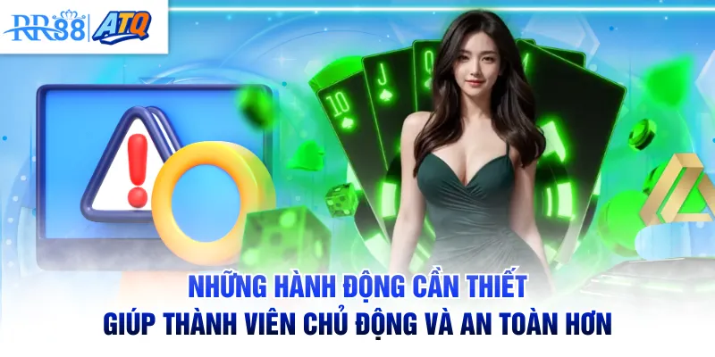 Những hành động cần thiết giúp thành viên chủ động và an toàn hơn