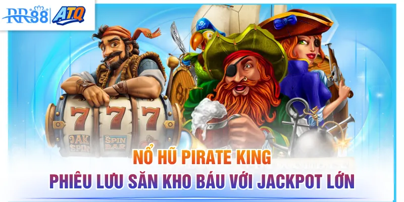 Nổ hũ Pirate King