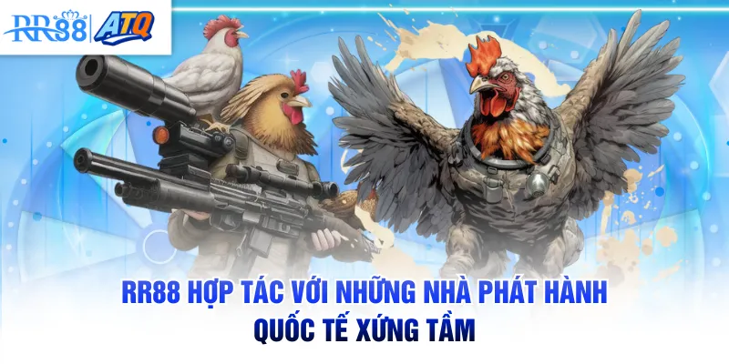 RR88 hợp tác với những nhà phát hành quốc tế xứng tầm
