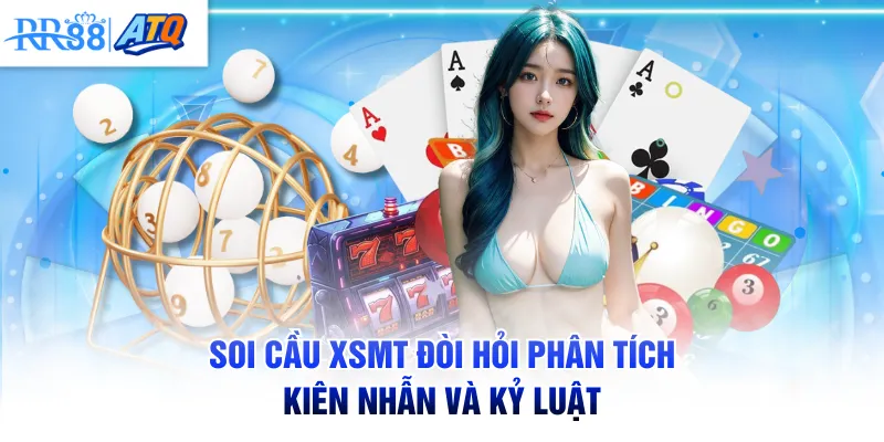 Soi cầu XSMT đòi hỏi phân tích, kiên nhẫn và kỷ luật