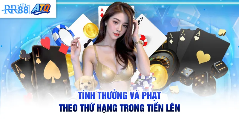 Tính thưởng và phạt theo thứ hạng trong Tiến Lên