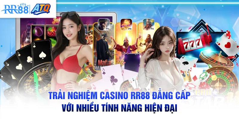 Trải nghiệm casino RR88 đẳng cấp với nhiều tính năng hiện đại