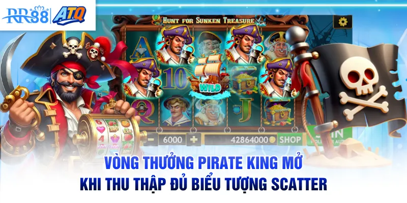Vòng thưởng Pirate King mở khi thu thập đủ biểu tượng Scatter